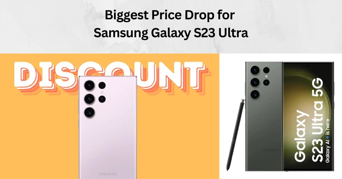 Biggest Price Drop for Samsung Galaxy S23 Ultra