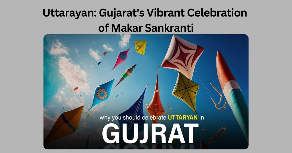 Uttarayan: Gujarat's Vibrant Celebration of Makar Sankranti